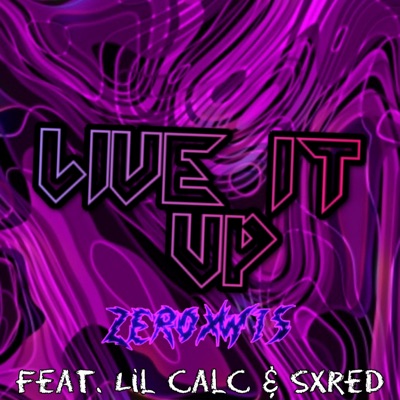 Live It Up (feat. Lil Calc & Sxred) [Live] - Single