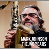 Mark Johnson the JVC Years