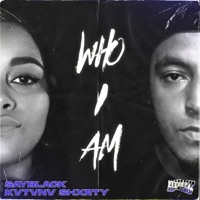 Who I Am - Single - Sayblack & Kvtvnv Shxrty