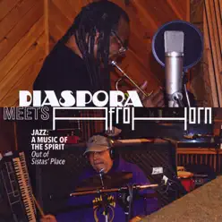Jazz: A Music of the Spirit / Out of Sistas' Place - Diàspora Jazz: A Music of the Spirit / Out of Sistas' Place - Diàspora