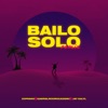 Bailo Solo Remix - Single