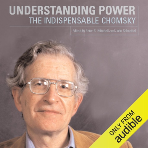 Understanding Power: The Indispensable Chomsky (Unabridged) cover