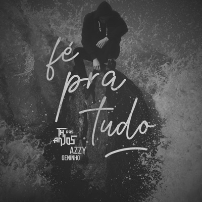 Fé pra Tudo (feat. Azzy & Geninho) - Single