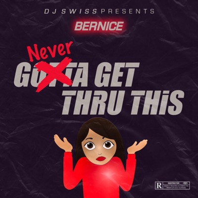 Never Get Thru This (feat. Bernice) - Single
