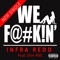 We Fuckin' (feat. Slim 400) - Infra Redd lyrics