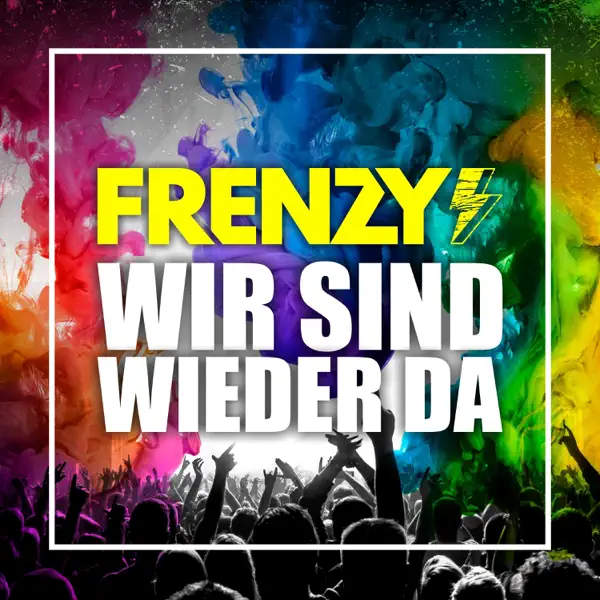 Wir Sind Wieder Da — Frenzy