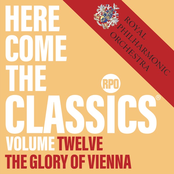 Here Come the Classics, Vol. 12: The Glory of Vienna - Royal Philharmonic Orchestra & Barry Wordsworth