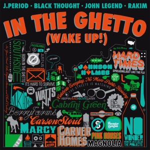In the Ghetto (Wake Up!) [feat. Black Thought, Rakim & John Legend] - Single