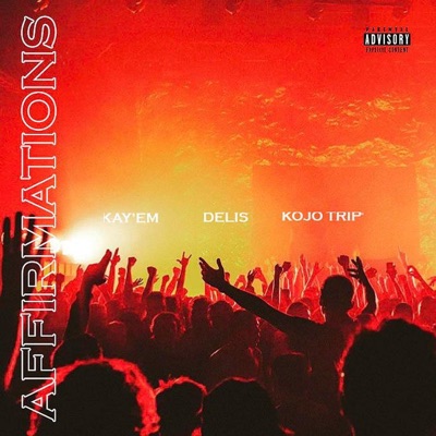 Affirmations (feat. Delis & Kojo Trip) - Single