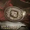 Hilljacks - Country to the Bone