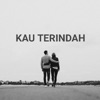 Kau Terindah - Single