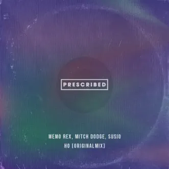 Ho by Memo Rex, Mitch Dodge & Susio song reviws