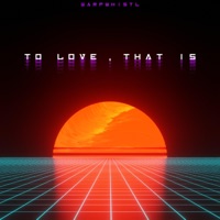 To Love, That Is - Single - Warpwhistl