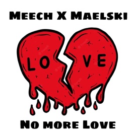 No More Love (feat. MaelSki) Meech Tha One