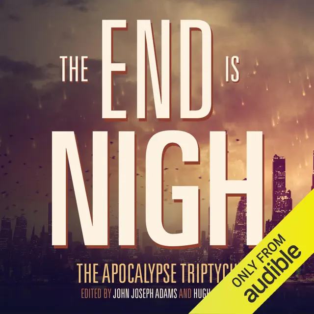 The End is Nigh: The Apocalypse Triptych (Unabridged)