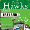 Round Ireland With A Fridge - Tony Hawks