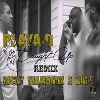 Caught Up (feat. Ricky Diamondz & Big-E) [remix] - Single - Playa-D