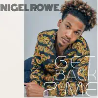 Get Back 2 Me — Nigel Rowe