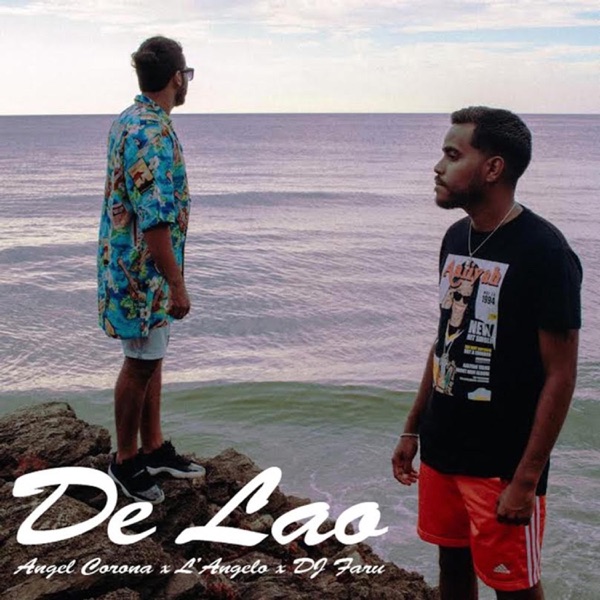 De Lao (feat. L' Angelo & DJ Faru)