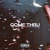 Come Thru - Single