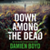Damien Boyd - Down Among the Dead: DI Nick Dixon Crime, Book 10 (Unabridged)
