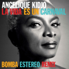 La Vida Es un Carnaval (Bomba Estereo Remix) - Angelique Kidjo