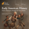 High School Level - Early American History: Native Americans Through the Forty-Niners (Original Recording) - Linwood Thompson & The Great Courses