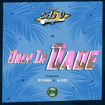 Only in Dade (feat. 2nyce) - Single