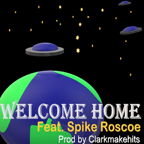 Welcome Home (feat. Spike Roscoe)