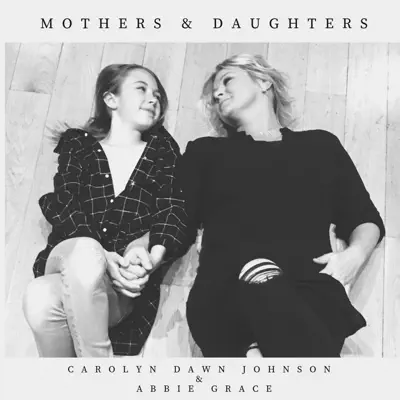 Mothers & Daughters - Single - Carolyn Dawn Johnson