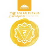 The Solar Plexus: Manipura Meditation, Unblock Third Chakra for Personal Power artwork