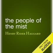 The People of the Mist (Unabridged) - H. Rider Haggard
