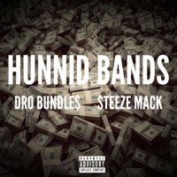 Hunnid Bands - Single - Steeze mack & Dro Bundles
