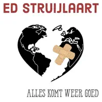 Alles Komt Weer Goed — Ed Struijlaart