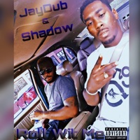 Roll Wit Me - Single - JayDub & Shadow2Real