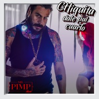 Chiquita Dale Pal Cuarto - Single - Mr. Pimp Music