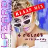 4 o'Clock (In the Morning) [Reloaded] [feat. Kyra Pharao & Will Gibbs] [Klaas Mix]
