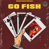 Go Fish - Single - Downtown Dawson