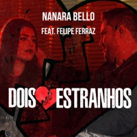 Dois Estranhos (feat. Felipe Ferraz) - Single - Nanara Bello