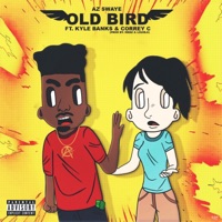 Old Bird (feat. Kyle Banks & Correy C) - Single - AzSwaye