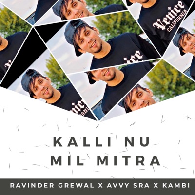 End Punjabi - Kalli Nu Mil Mitra (feat. Kambi, Avvy sra & ravinder grewal)
