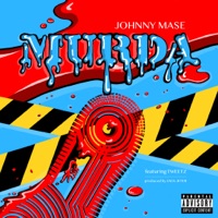 Murda (feat. Tweez) - Single - Johnny Mase
