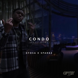 Condo (Want More) (feat. Sparbz) Efosa
