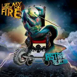 Astral Rejection (Deluxe Edition) - I Set My Friends On Fire