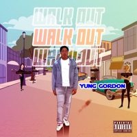 Walk Out - Single - Yung Gordon