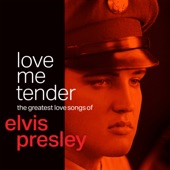 Love Me Tender: The Greatest Love Songs of Elvis Presley artwork