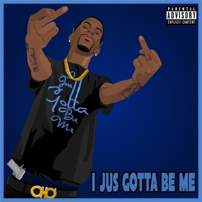I Jus' Gotta Be Me