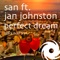 Perfect Dreams (feat. Jan Johnston) - San lyrics