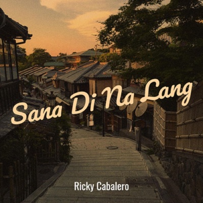 Ricky Cabalero - Sana Di Na Lang
