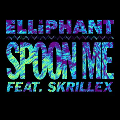 Spoon Me (feat. Skrillex) - Single - Elliphant